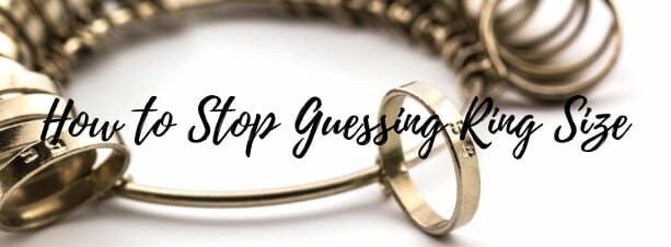 How to Stop Guessing Ring Size