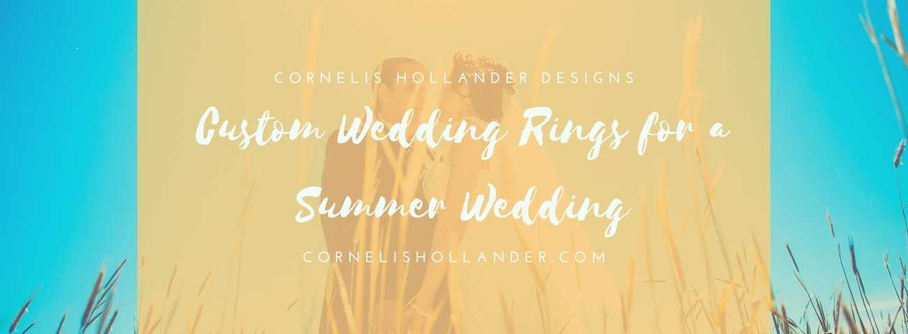 Custom Wedding Rings for a Summer Wedding