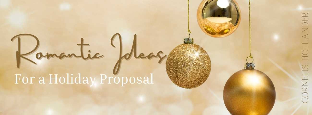 Romantic Ideas for a Holiday Proposal